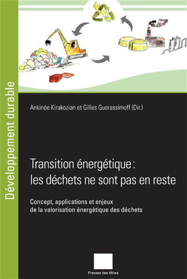 Couverture de Transition énergétique : les déchets ne sont pas en reste : concept, application et enjeux de la valorisation énergétique des déchets