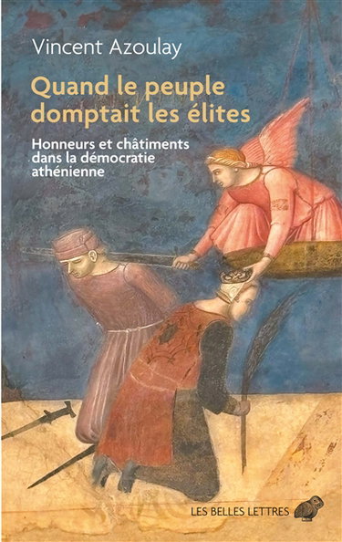 Couverture de Quand le peuple domptait les élites : honneurs et châtiments dans la démocratie athénienne