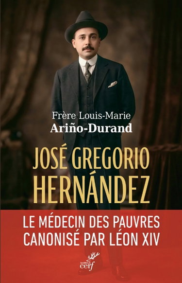 Couverture de José Gregorio Hernandez : docteur en sainteté : le médecin des pauvres canonisé par Léon XIV