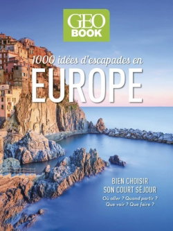 Couverture de 1.000 idées d'escapades Europe : bien choisir son court séjour : où aller ? Quand partir ? Que voir ? Que faire ?