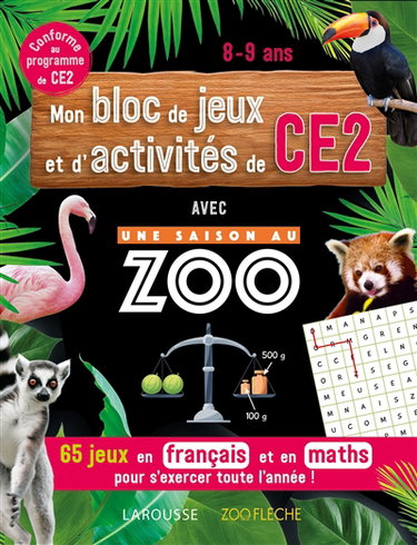 Couverture de Mon bloc de jeux et d'activités de CE2 avec Une saison au zoo : 65 jeux en français et en maths pour s'exercer toute l'année ! : conforme au programme de CE2, 8-9 ans