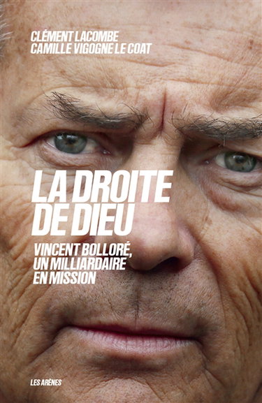 Couverture de La droite de Dieu : Vincent Bolloré, un milliardaire en mission