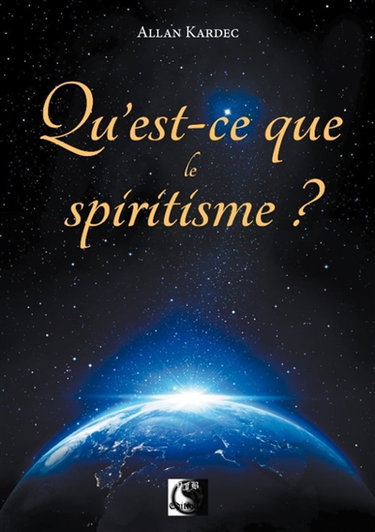 Couverture de Qu'est-ce que le spiritisme ? : introduction à la connaissance du monde invisible ou des esprits : contenant les principes fondamentaux de la doctrine spirite et la réponse à quelques objections préjudicielles