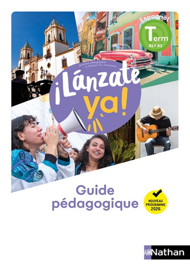 Couverture de Lanzate ya! : espagnol terminale B1-B2 : guide pédagogique, nouveau programme 2026