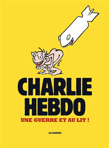 Couverture de Charlie Hebdo : une guerre et au lit !