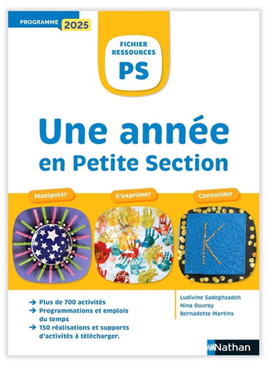 Couverture de Une année en petite section, cycle 1, PS : découvrir, s'exprimer, créer : programme 2025