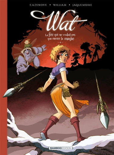 Couverture de Wat. Vol. 2. La fée qui ne voulait pas que meure la magie