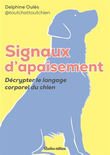 Couverture de Signaux d'apaisement : décrypter le langage corporel du chien