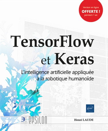 Couverture de TensorFlow et Keras : l'intelligence artificielle appliquée à la robotique humanoïde