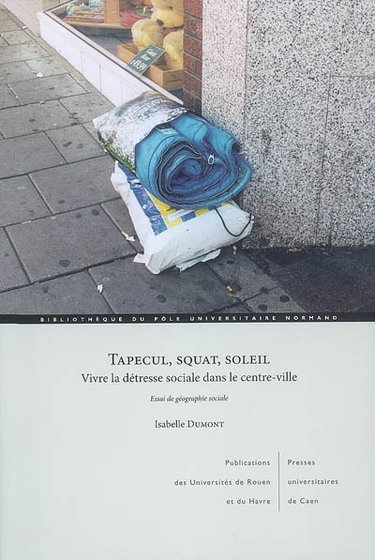 Couverture de Tapecul, squat, soleil : vivre la détresse sociale dans le centre-ville : essai de géographie sociale