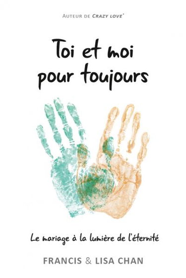 Couverture de Toi et moi pour toujours : le mariage à la lumière de l'éternité