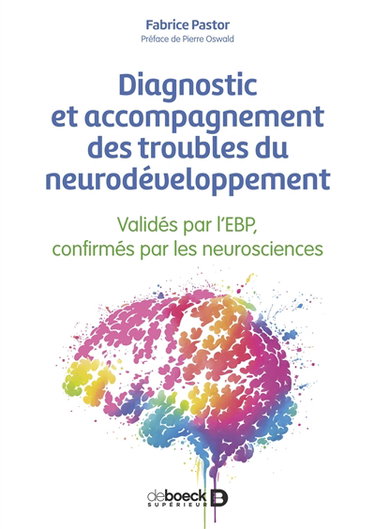 Couverture de Diagnostic et accompagnement des troubles du neurodéveloppement : validés par l'EBP, confirmés par les neurosciences