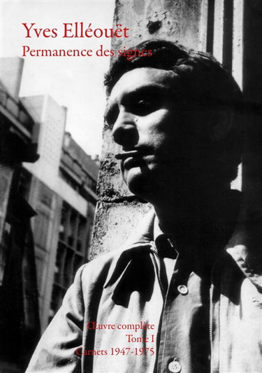 Couverture de Permanence des signes : oeuvre complète : textes inédits. Vol. 1. Carnets 1947-1975
