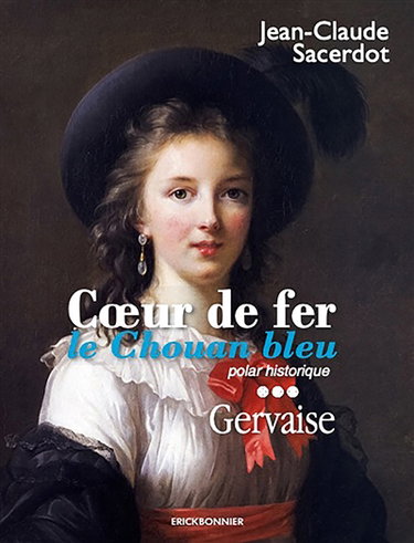 Couverture de Coeur de fer, le chouan bleu. Vol. 3. Gervaise : polar historique