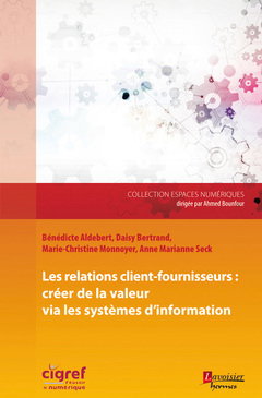 Couverture de Les relations client-fournisseurs : créer de la valeur via les sytèmes d'information