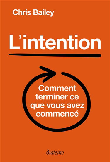 Couverture de L'intention : comment terminer ce que vous avez commencé