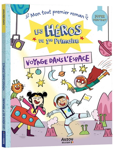 Couverture de Les héros de 1re primaire. Voyage dans l'espace : super débutant