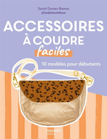 Couverture de Accessoires à coudre faciles : 10 modèles pour débutants