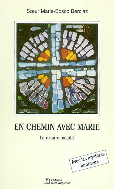 Couverture de En chemin avec Marie : le rosaire médité : avec les mystères lumineux