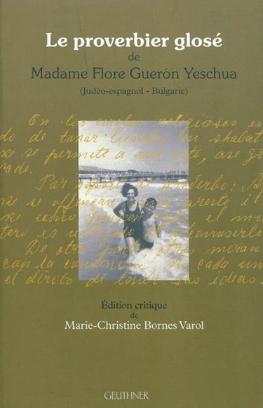 Couverture de Le proverbier glosé de madame Flore Gueron Yeschua : judéo-espagnol, Bulgarie
