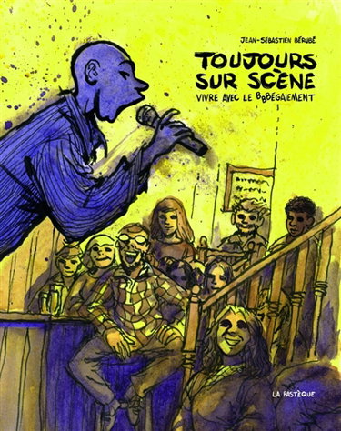 Couverture de Toujours sur scène : Vivre avec le bégaiement