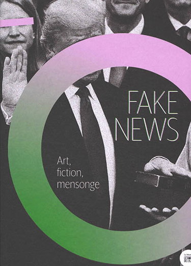 Couverture de Fake news : art, fiction, mensonge : exposition, Paris, Espace Fondation EDF, du 25 mai 2021 au 28 janvier 2022