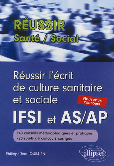 Couverture de Réussir l'écrit de culture sanitaire et sociale IFSI et AS-AP : nouveaux concours