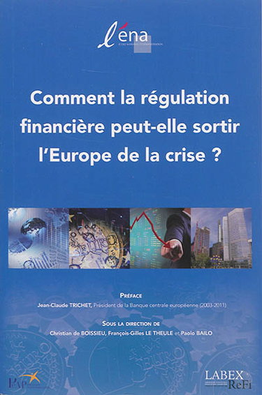 Couverture de Comment la régulation financière peut-elle sortir l'Europe de la crise ?