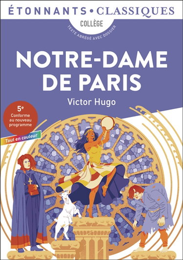 Couverture de Notre-Dame de Paris : collège, texte abrégé avec dossier : 5e, conforme au nouveau programme, tout en couleur par Victor Hugo
