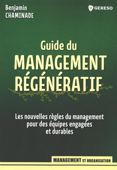 Couverture de Guide du management régénératif : les nouvelles règles du management pour des équipes engagées et durables