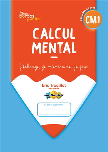 Couverture de Calcul mental CM1 : j'échange, je m'entraîne, je joue : programmes 2025