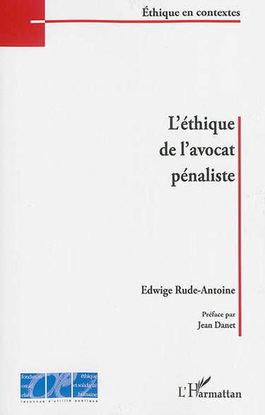 Couverture de L'éthique de l'avocat pénaliste