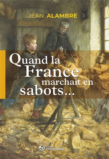 Couverture de Quand la France marchait en sabots...
