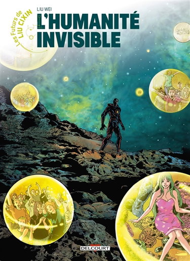 Couverture de Les futurs de Liu Cixin. Vol. 13. L'humanité invisible