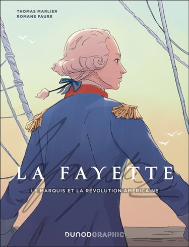 Couverture de La Fayette : le marquis et la révolution américaine