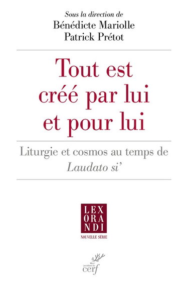 Couverture de Tout est créé par lui et pour lui : liturgie et cosmos au temps de Laudato si'