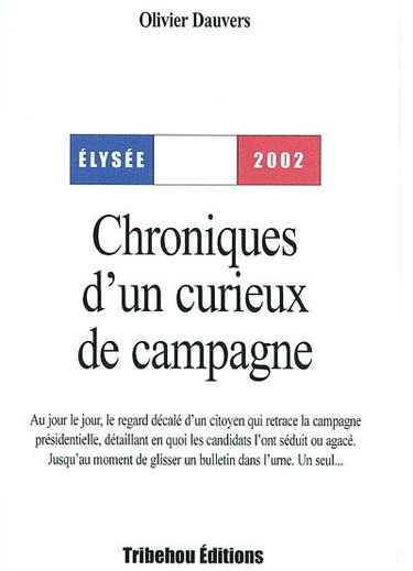 Couverture de Chroniques d'un curieux de campagne : Elysée 2002