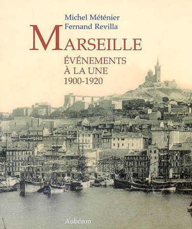 Couverture de Marseille : événements à la une : 1900-1920