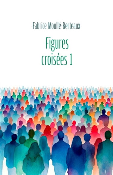 Couverture de Figures croisées I