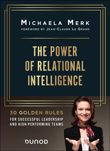 Couverture de The power of relational intelligence : 30 golden rules for successful leadership and high-performing teams
