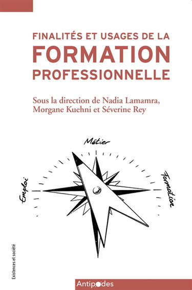 Couverture de Finalités et usages de la formation professionnelle : apprendre un métier, trouver un emploi, poursuivre ses études ?