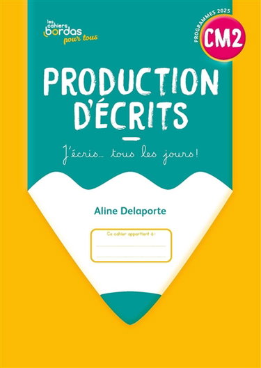 Couverture de Production d'écrits CM2 : j'écris... tous les jours ! : programmes 2025