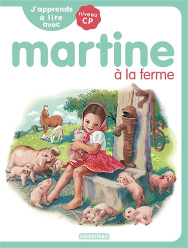 Couverture de J'apprends à lire avec Martine : niveau CP. Martine à la ferme