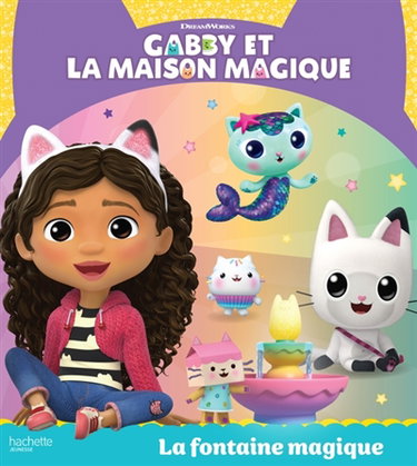 Couverture de Gabby et la maison magique. La fontaine magique