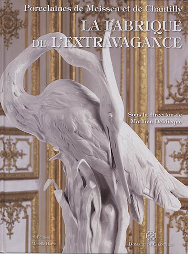Couverture de La fabrique de l'extravagance : porcelaines de Meissen et de Chantilly