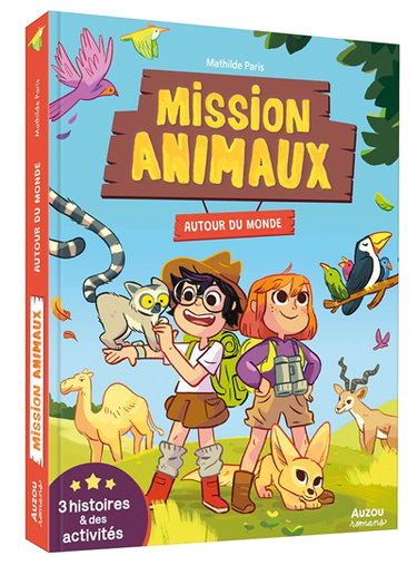 Couverture de Mission animaux : autour du monde : 3 histoires & des activités