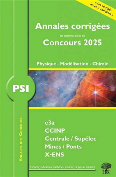 Couverture de Physique, modélisation, chimie PSI : annales corrigées des problèmes posés aux concours 2025 : e3a, CCINP, Centrale-Supélec, Mines-Ponts, X-ENS, nouveaux programmes