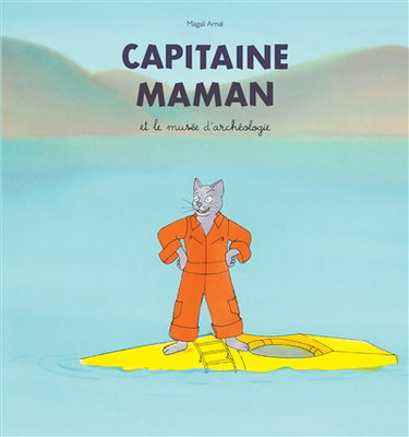 Couverture de Capitaine Maman. Capitaine Maman et le musée d'archéologie