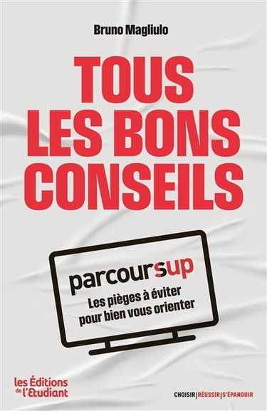 Couverture de Tous les bons conseils : Parcoursup : les pièges à éviter pour bien vous orienter