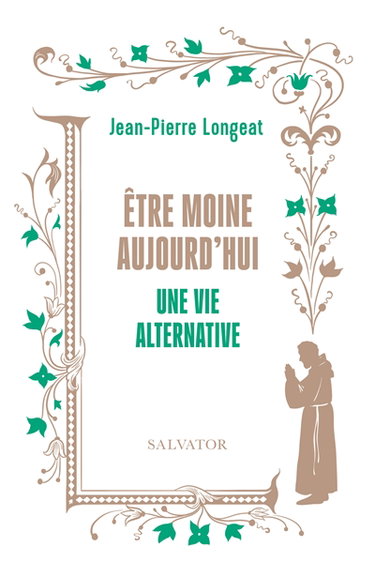 Couverture de Etre moine aujourd'hui : une vie alternative